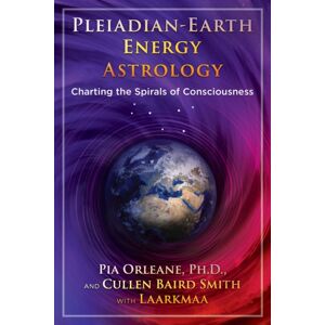 Inner Traditions Bear and Company Pleiadian Earth Energy Astrology : Charting The Spirals Of Consciousness Inner Traditions Bear and Company Pleiadian Earth Energy Astrology : Charting The Spirals Of Consciousness