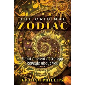 Inner Traditions Bear and Company The Original Zodiac : What Ancient Astrology Reveals About You Inner Traditions Bear and Company The Original Zodiac : What Ancient Astrology Reveals About You