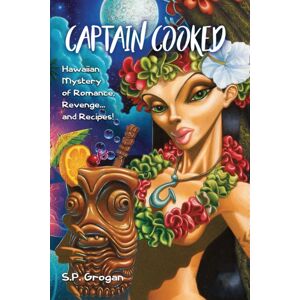 Histria LLC Captain Cooked : Hawaiian Mystery Of Romance, Revenge... And Recipes! Histria LLC Captain Cooked : Hawaiian Mystery Of Romance, Revenge... And Recipes!