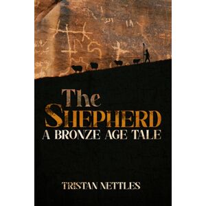 Histria LLC The Shepherd : A Bronze Age Tale Histria LLC The Shepherd : A Bronze Age Tale