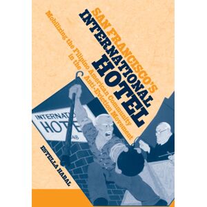 Temple University Press,U.S. San Francisco'S International Hotel : Mobilizing The Filipino American Community In The Anti-Eviction Movement Temple University Press,U.S. San Francisco'S International Hotel : Mobilizing The Filipino American Community In The Anti-Eviction Movement