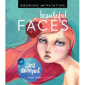 Quarto Publishing Group USA Inc Drawing And Painting Beautiful Faces : A Mixed-Media Portrait Workshop Quarto Publishing Group USA Inc Drawing And Painting Beautiful Faces : A Mixed-Media Portrait Workshop