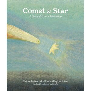 Enchanted Lion Books Comet & Star : A Story Of Cosmic Friendship Enchanted Lion Books Comet & Star : A Story Of Cosmic Friendship