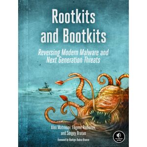 No Starch Press,US Rootkits And Bootkits : Reversing Modern Malware And Next Generation Threats No Starch Press,US Rootkits And Bootkits : Reversing Modern Malware And Next Generation Threats