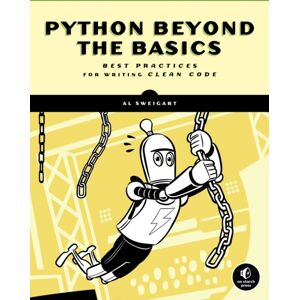 No Starch Press,US Beyond The Basic Stuff With Python : Practices For Writing Clean Code No Starch Press,US Beyond The Basic Stuff With Python : Practices For Writing Clean Code