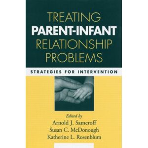 Guilford Publications Treating Parent-Infant Relationship Problems : Strategies For Intervention Guilford Publications Treating Parent-Infant Relationship Problems : Strategies For Intervention