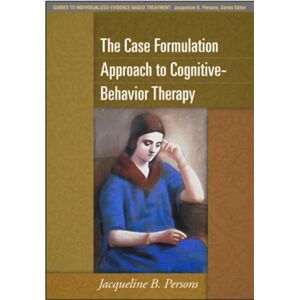 Guilford Publications The Case Formulation Approach To Cognitive-Behavior Therapy Guilford Publications The Case Formulation Approach To Cognitive-Behavior Therapy