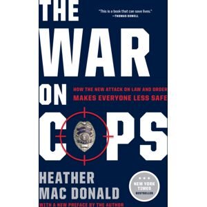 Encounter Books,USA The War On Cops : How The Attack On Law And Order Makes Everyone Less Safe Encounter Books,USA The War On Cops : How The Attack On Law And Order Makes Everyone Less Safe