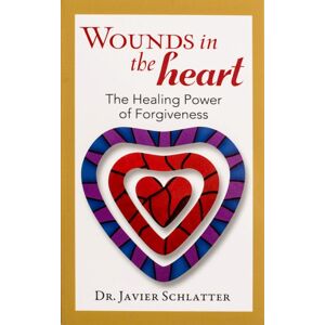 Scepter Publishers Inc Wounds In The Heart : The Healing Power Of Forgiveness Scepter Publishers Inc Wounds In The Heart : The Healing Power Of Forgiveness