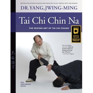 YMAA Publication Center Tai Chi Chin Na : The Seizing Art Of Tai Chi Chuan YMAA Publication Center Tai Chi Chin Na : The Seizing Art Of Tai Chi Chuan