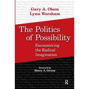 Taylor & Francis Inc Politics Of Possibility : Encountering The Radical Imagination Taylor & Francis Inc Politics Of Possibility : Encountering The Radical Imagination