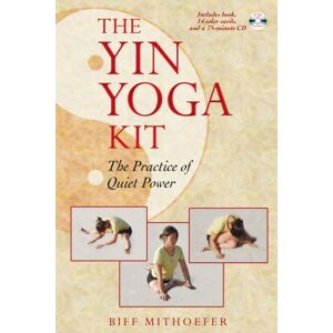 Inner Traditions Bear and Company The Yin Yoga Kit : The Practice Of Quiet Power Inner Traditions Bear and Company The Yin Yoga Kit : The Practice Of Quiet Power