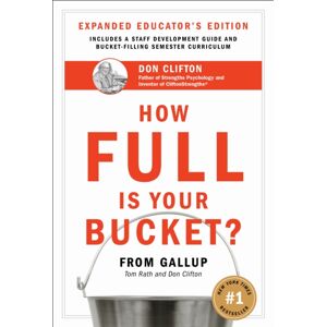 Gallup Press How Full Is Your Bucket? Expanded Educator'S Edition Gallup Press How Full Is Your Bucket? Expanded Educator'S Edition
