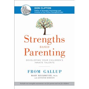 Gallup Press Strengths Based Parenting : Developing Your Children'S Innate Talents Gallup Press Strengths Based Parenting : Developing Your Children'S Innate Talents