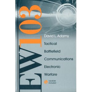Artech House Publishers Ew 103: Communications Electronic Warfare Artech House Publishers Ew 103: Communications Electronic Warfare