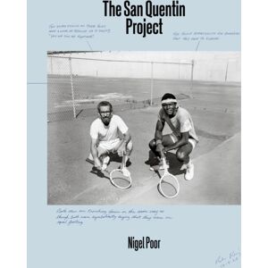 Aperture Nigel Poor: The San Quentin Project Aperture Nigel Poor: The San Quentin Project