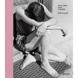 Aperture Kelli Connell: Pictures For Charis Aperture Kelli Connell: Pictures For Charis