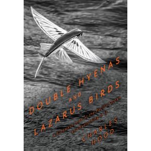 Heyday Books Double Hyenas And Lazarus Birds : A Sideways Look At The Pacific Ocean And Everything In It Heyday Books Double Hyenas And Lazarus Birds : A Sideways Look At The Pacific Ocean And Everything In It