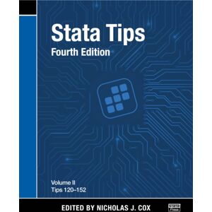 Stata Press Stata Tips, Fourth Edition, Volume Ii: Tips 120-152 Stata Press Stata Tips, Fourth Edition, Volume Ii: Tips 120-152
