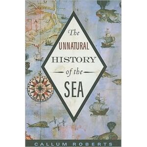 Island Press The Unnatural History Of The Sea Island Press The Unnatural History Of The Sea