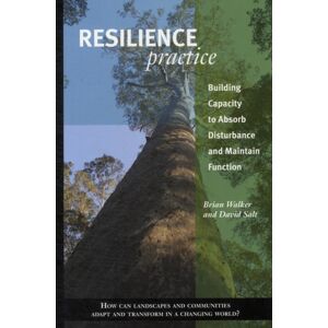 Island Press Resilience Practice : Building Capacity To Absorb Disturbance And Maintain Function Island Press Resilience Practice : Building Capacity To Absorb Disturbance And Maintain Function