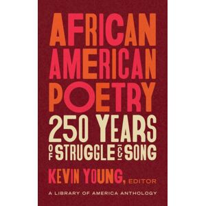 The Library of America African American Poetry: : 250 Years Of Struggle & Song : A Library Of America Anthology The Library of America African American Poetry: : 250 Years Of Struggle & Song : A Library Of America Anthology