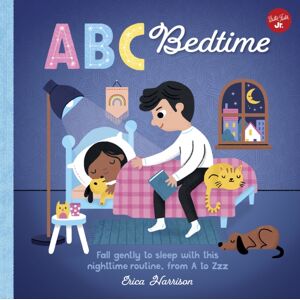 Quarto Publishing Group USA Inc Abc For Me: Abc Bedtime : Fall Gently To Sleep With This Nighttime Routine, From A To Zzz Volume 11 Quarto Publishing Group USA Inc Abc For Me: Abc Bedtime : Fall Gently To Sleep With This Nighttime Routine, From A To Zzz Volume 11