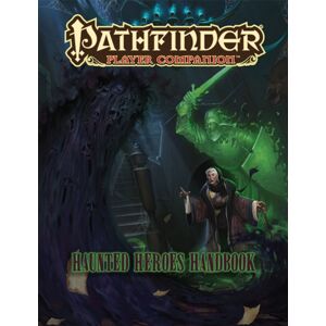 Paizo Publishing, LLC Pathfinder Player Companion: Haunted Heroes Handbook Paizo Publishing, LLC Pathfinder Player Companion: Haunted Heroes Handbook