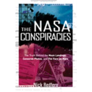 Red Wheel/Weiser Nasa Conspiracies : The Truth Behind The Moon Landings, Censored Photos, And The Face On Mars Red Wheel/Weiser Nasa Conspiracies : The Truth Behind The Moon Landings, Censored Photos, And The Face On Mars
