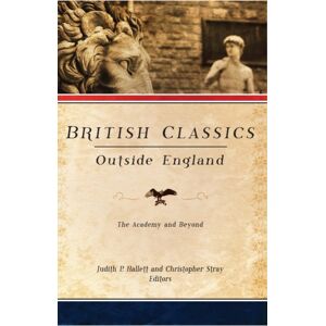 Baylor University Press British Classics Outside England : The Academy And Beyond Baylor University Press British Classics Outside England : The Academy And Beyond