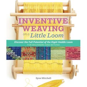 Workman Publishing Inventive Weaving On A Little Loom : Discover The Full Potential Of The Rigid-Heddle Loom Workman Publishing Inventive Weaving On A Little Loom : Discover The Full Potential Of The Rigid-Heddle Loom