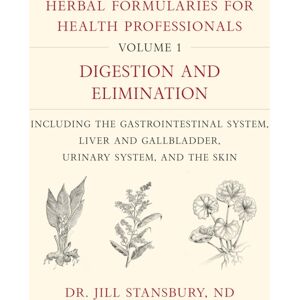 Chelsea Green Publishing Co Herbal Formularies For Health Professionals, Volume 1 : Digestion And Elimination, Including The Gastrointestinal System, Liver And Gallbladder, Urinary System, And The Skin Chelsea Green Publishing Co Herbal Formularies For Health Professionals, Volume 1 : Digestion And Elimination, Including The Gastrointestinal System, Liver And Gallbladder, Urinary System, And The Skin