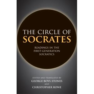 Hackett Publishing Co, Inc The Circle Of Socrates : Readings In The First-Generation Socratics Hackett Publishing Co, Inc The Circle Of Socrates : Readings In The First-Generation Socratics