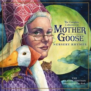 HarperCollins Focus The Classic Collection Of Mother Goose Nursery Rhymes : Over 100 Cherished Poems And Rhymes For Kids And Families HarperCollins Focus The Classic Collection Of Mother Goose Nursery Rhymes : Over 100 Cherished Poems And Rhymes For Kids And Families