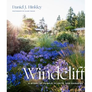 Workman Publishing Windcliff : A Story Of People, Plants, And Gardens Workman Publishing Windcliff : A Story Of People, Plants, And Gardens