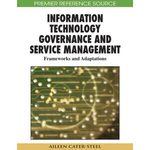 IGI Global Information Technology Governance And Service Management : Frameworks And Adaptations IGI Global Information Technology Governance And Service Management : Frameworks And Adaptations