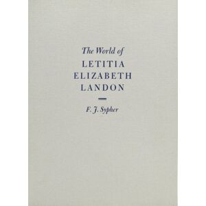 Grolier Club of New York The World Of Letitia Elizabeth Landon : A Literary Celebrity Of The 1830s Grolier Club of New York The World Of Letitia Elizabeth Landon : A Literary Celebrity Of The 1830s
