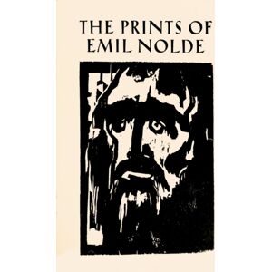 Grolier Club of New York The Prints Of Emil Nolde: (1897–1956) : From The Collection Of Albert And Irene Sax Grolier Club of New York The Prints Of Emil Nolde: (1897–1956) : From The Collection Of Albert And Irene Sax