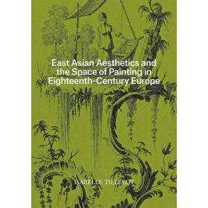 Getty Trust Publications East Asian Aesthetics And The Space Of Painting In Eighteenth-Century Europe Getty Trust Publications East Asian Aesthetics And The Space Of Painting In Eighteenth-Century Europe