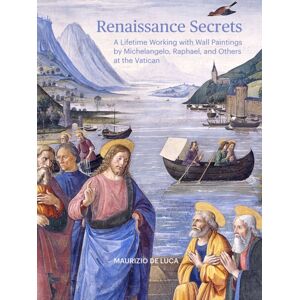 Getty Trust Publications Renaissance Secrets : A Lifetime Working With Wall Paintings By Michelangelo, Raphael, And Others At The Vatican Getty Trust Publications Renaissance Secrets : A Lifetime Working With Wall Paintings By Michelangelo, Raphael, And Others At The Vatican