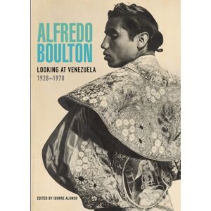 Getty Trust Publications Alfredo Boulton : Looking At Venezuela, 1928–1978 Getty Trust Publications Alfredo Boulton : Looking At Venezuela, 1928–1978