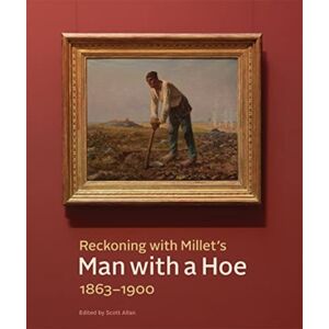 Getty Trust Publications Reckoning With Millet'S "Man With A Hoe," 1863–1900 Getty Trust Publications Reckoning With Millet'S "Man With A Hoe," 1863–1900
