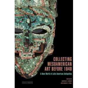 Getty Trust Publications Collecting Mesoamerican Art Before 1940 : A World Of Latin American Antiquities Getty Trust Publications Collecting Mesoamerican Art Before 1940 : A World Of Latin American Antiquities