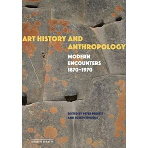 Getty Trust Publications Art History And Anthropology : Modern Encounters, 1870–1970 Getty Trust Publications Art History And Anthropology : Modern Encounters, 1870–1970