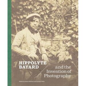 Getty Trust Publications Hippolyte Bayard And The Invention Of Photography Getty Trust Publications Hippolyte Bayard And The Invention Of Photography