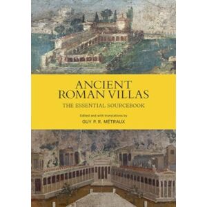 Getty Trust Publications Ancient Roman Villas : The Essential Sourcebook Getty Trust Publications Ancient Roman Villas : The Essential Sourcebook