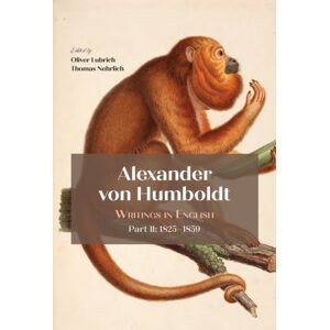American Philosophical Society Press Alexander Von Humboldt : Writings In English, Part Ii: 1825–1859 American Philosophical Society Press Alexander Von Humboldt : Writings In English, Part Ii: 1825–1859