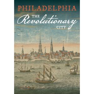 American Philosophical Society Press Philadelphia, The Revolutionary City American Philosophical Society Press Philadelphia, The Revolutionary City