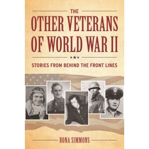 Kent State University Press The Other Veterans Of World War Ii : Stories From Behind The Front Lines Kent State University Press The Other Veterans Of World War Ii : Stories From Behind The Front Lines