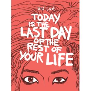 Fantagraphics Today Is The Last Day Of The Rest Of Your Life Fantagraphics Today Is The Last Day Of The Rest Of Your Life